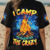 I CAMP TO BURN OFF THE CRAZY CAMPFIRE ALL OVER PRINT Shirt